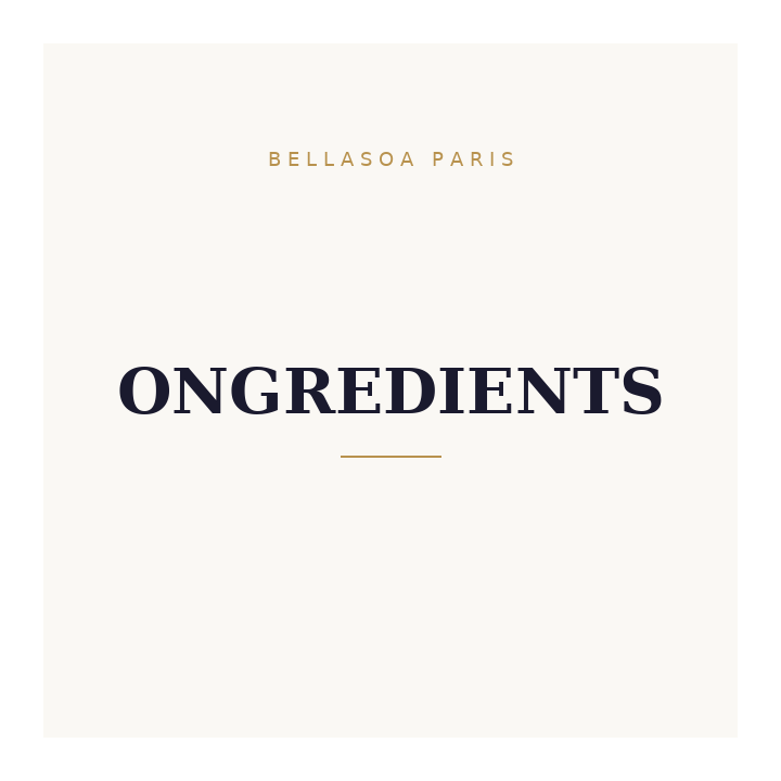 Ongredients — Crème visage, 50 ml | Bellasoa Paris